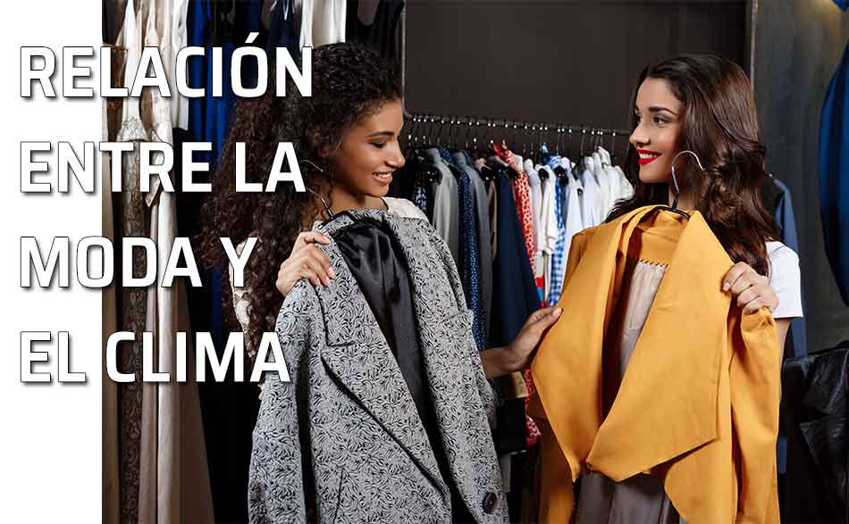 Moda y clima ¿Qué relación tiene el clima con la...