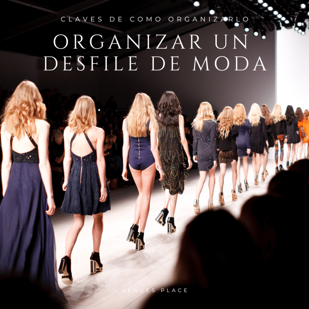 Claves para organizar un desfile de moda - VenuesPlace